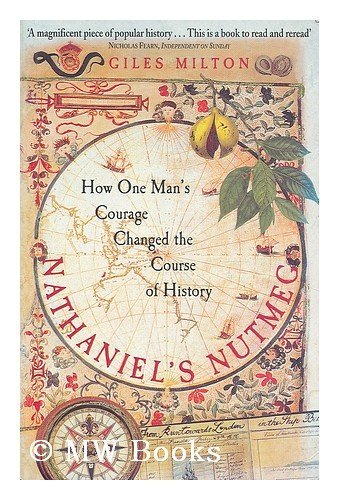 Nathaniel's Nutmeg: How One Man's Courage Changed the Course of History,Giles M