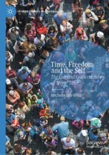 Time, Freedom and the Self : The Cultural Construction of “Free” Time, Hardco...