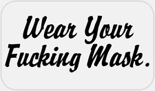 Wear Your F*cking Mask - 50 Stickers Pack 2.25 x 1.25 inches - PSA Slogan Humor