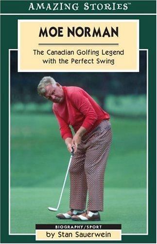 Moe Norman: The Canadian Golfing Legend with the Perfect Swing