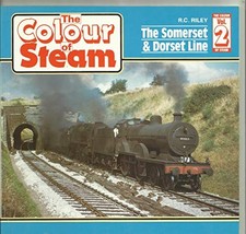 Colour of Steam: Somerset and Dorset Line v. 2 by Riley, R.C. Paperback Book The