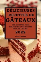 DÉLicieuses Recettes DE GÂTeaux 2022 Laura Papin Taschenbuch FranzöSisch 2021