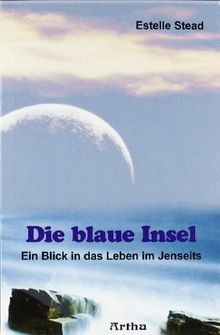 Die blaue Insel: Ein Blick in das Leben im Jenseits... | Buch | Zustand sehr gut