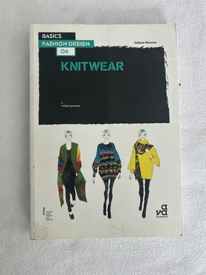 Basics Fashion Design 06 Knitwear Juliana Sissons Textile Design BookAVAAcademia