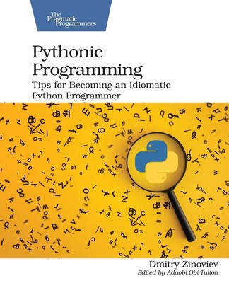 Pythonic Programming | Tips for Becoming an Idiomatic Python Programmer | Buch