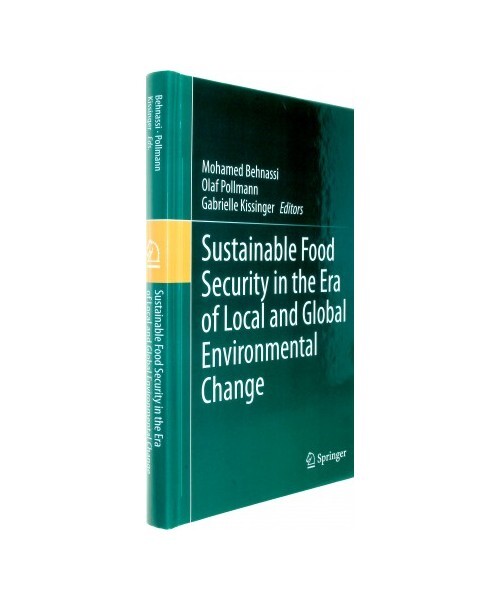 Sustainable Food Security in the Era of Local and Global Environmental Change