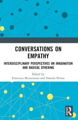 Conversations on Empathy: Interdisciplinary Perspectives on Imagination and Radi