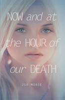 Jsb Morse | Now And At The Hour Of Our Death | Taschenbuch | Englisch (2022)
