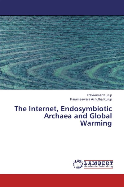 The Internet, Endosymbiotic Archaea And Global Warming Ravikumar Kurup (U. A.)-image