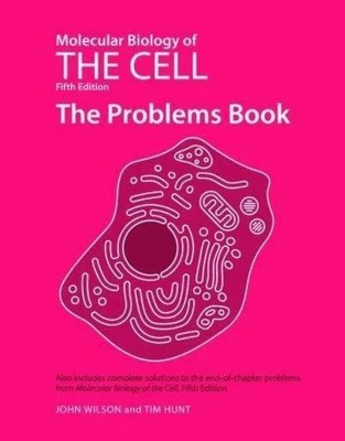 MOLECULAR BIOLOGY OF THE CELL, FIFTH EDITION: THE PROBLEMS By Bruce Alberts