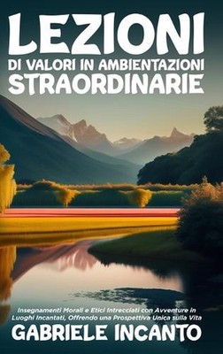 Lezioni di Valori in Ambientazioni Straordinarie: Insegnamenti Morali e Etici In
