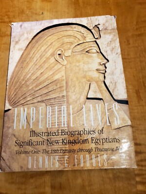 Imperial Lives Illustrated Biographies Of Significant New Kingdom Egyptians 2005