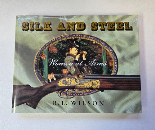 SILK AND STEEL, Women at Arms, R.L. Wilson 1st Ed. Harback Buch 2003