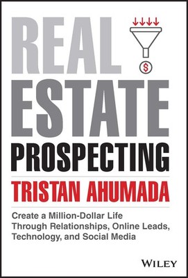Real Estate Prospecting: Create a Million-Dollar Life Through Relationships,...
