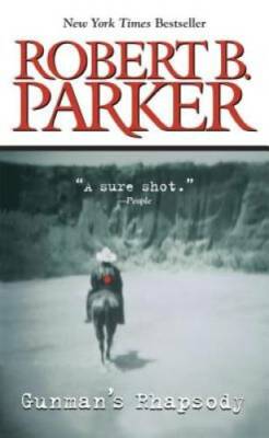 Gunman's Rhapsody - Mass Market Paperback By Parker, Robert B. - GOOD