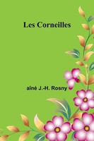 AîNé J. -H. Rosny | Les Corneilles | Taschenbuch | FranzöSisch (2024)
