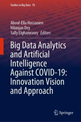 Big Data Analytics and Artificial Intelligence Against Covid-19 : Innovation ...