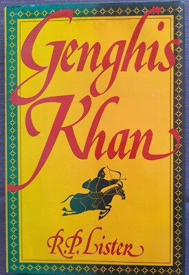GENGHIS KHAN   R. P. Lister (Legendary Mongol Chief bio) HB 1969/1989