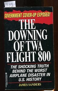 THE DOWNING OF TWA FLIGHT 800, J SANDERS, P/B, 1ST, 1997, GOVT. COVER