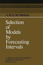 Selection of Models by Forecasting Intervals - 9789401025959