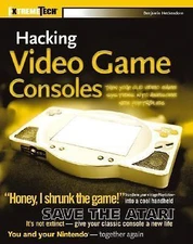 Hacking Video Game Consoles: Turn your old video game systems into awesome...