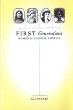 First Generations: Women in Colonial Americ- 0809016060, Carol Berkin, paperback