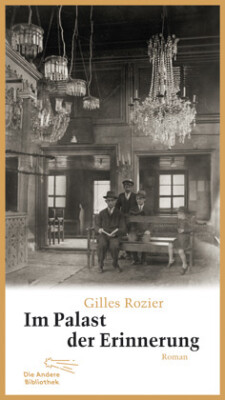 Gilles Rozier; Claudia Steinitz; Barbara Heber-Schärer / Im Palast der Erinnerun