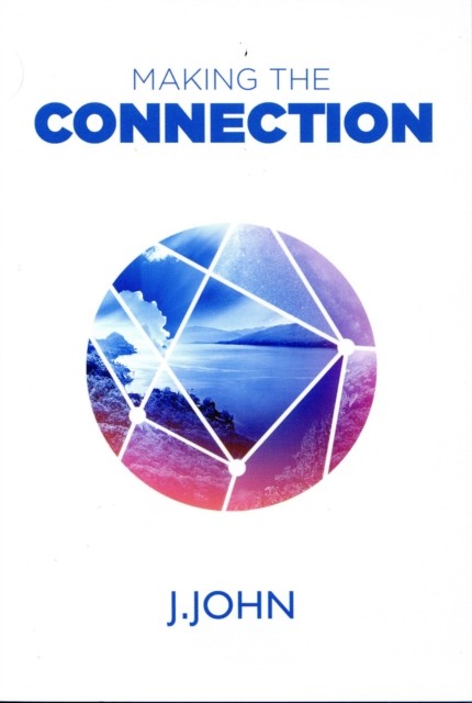 Making the Connection by J. John (Paperback Book)