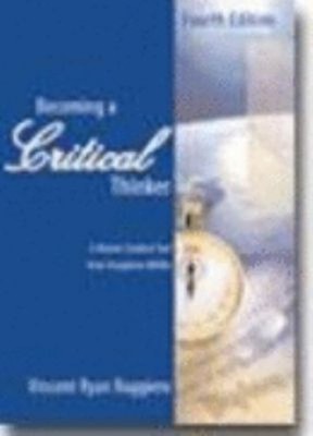 Becoming a Critical Thinker Vincent Ryan Ruggiero