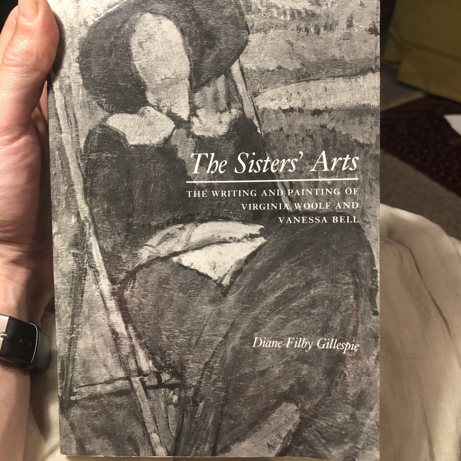 The Sisters' Arts: The Writing and Painting of Virginia Woolf Vanessa Bell