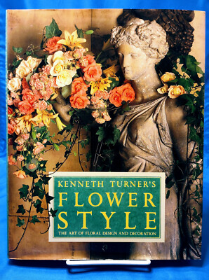 Flower Style by Kenneth Turner Grove Weidenfeld 1989 SIGNED First Edition