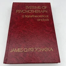Systems Of Psychotherapy: A Transtheoretical Analysis James O. Prochaska 1979 *