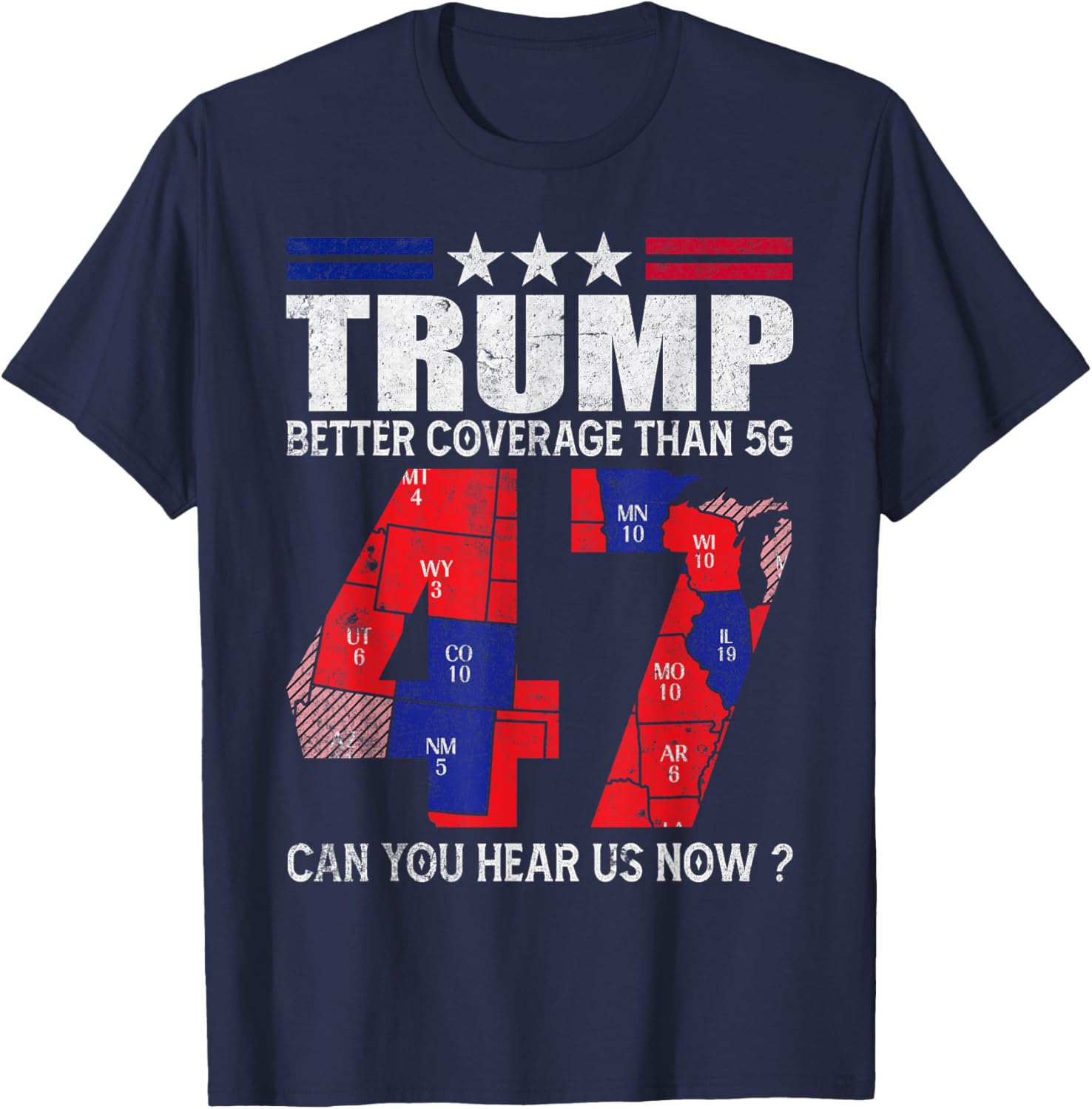 Donald Trump 47 Better Coverage Than 5g Can You Hear Us Now Sweatshirt T-shirt