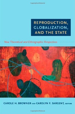 Reproduction, Globalization, and the State : New Theoretical and