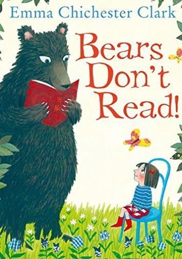 Bears Don't Read! by Emma Chichester Clark (Paperback, 2015)