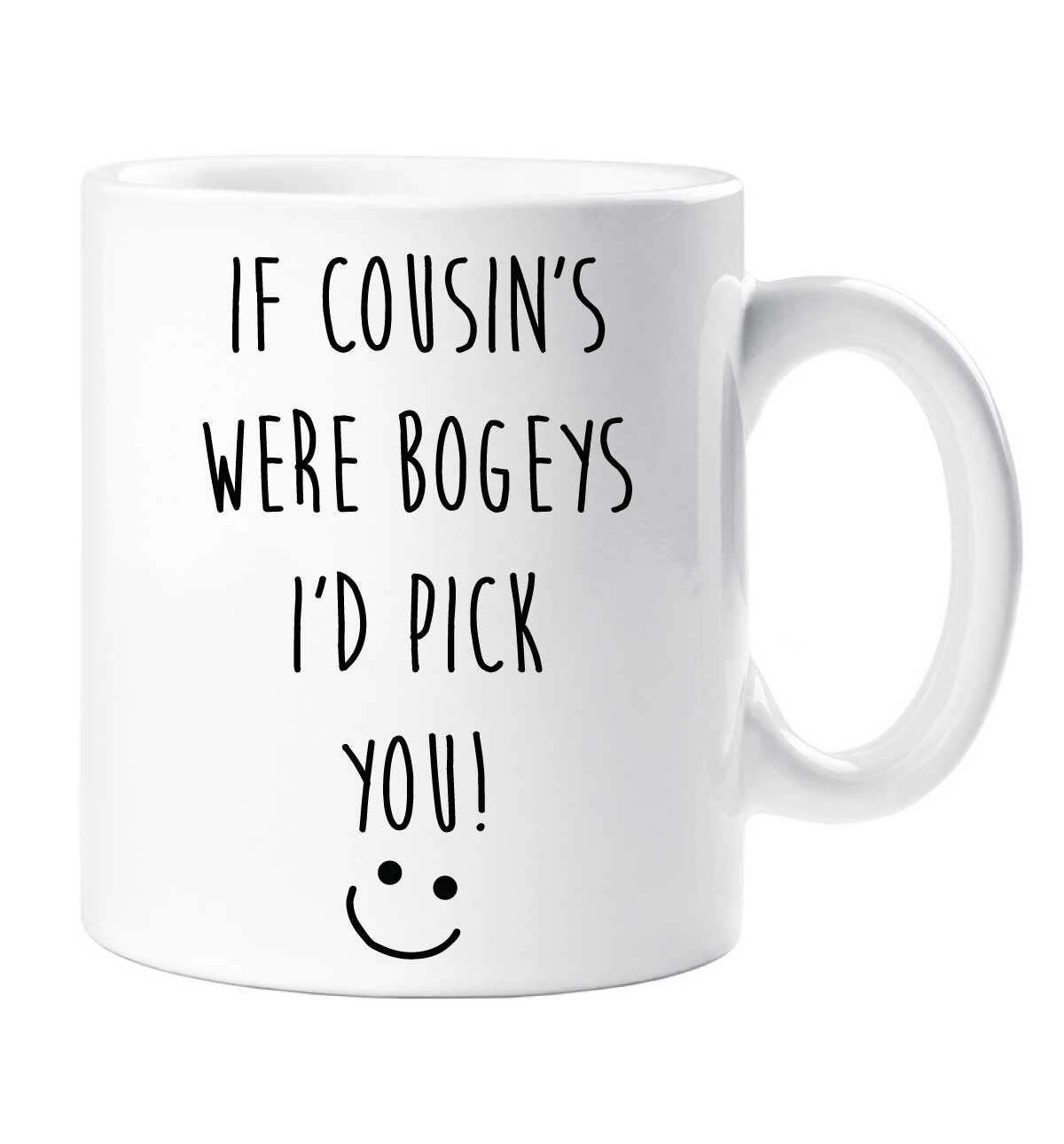 Funny Cousin Mug Gift - If Cousins Were Bogeys Id Pick You Novelty Cup