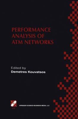 Performance Analysis of Atm Networks : Ifip Tc6 Wg6.3/Wg6.4 International Wor...
