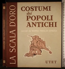 COSTUMI DEI POPOLI ANTICHI. TIBALDI CHIESA. UTET.