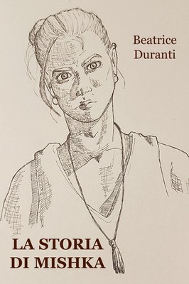 Die Geschichte von Mischka - Duranti Beatrice