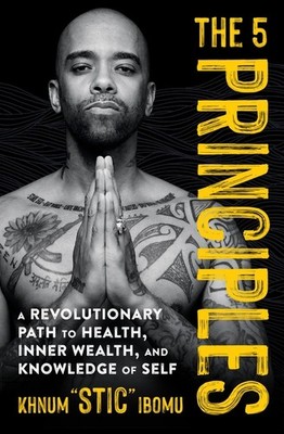 The 5 Principles: A Revolutionary Path To Health, Inner Weal...