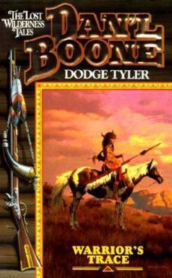 Warrior's Trace (Dan'L Boone, the Lost Wilderness Tales) by Dodge Tyler