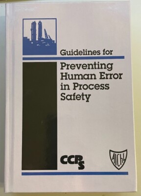 Guidelines for Preventing Human Error in Process Safety (1st Edition) Hardcover