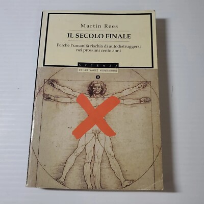 Il Secolo Finale By Martin Rees Written In Italian Science The Finale Century 