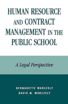 Human Resource And Contract Management In The Public School: A Legal Perspe...