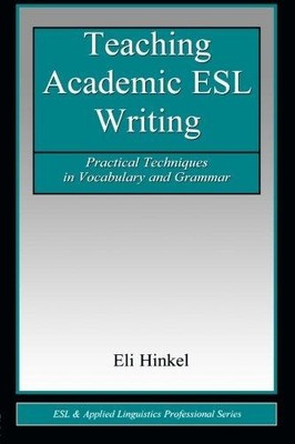 Unterricht akademisches ESL-Schreiben: Praktische Techniken in... - Hinkel, Eli