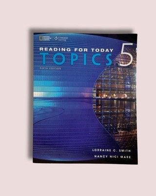National Geographic Learning Reading for Today 5: Topics by Lorraine Smith: New