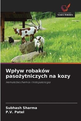 Wplyw robakw pasoytniczych na kozy by Subhash Sharma (Polish) Paperback Book