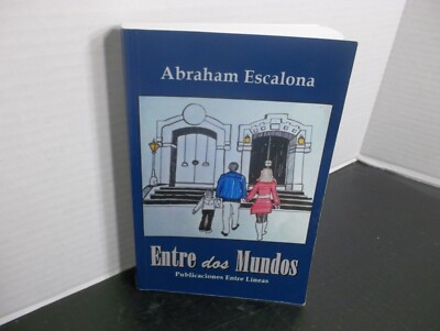 Entre dos Mundos  Abraham Escalona