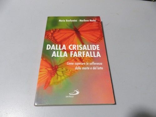 VON DER KRISE ZUM SCHMETTERLING - Maria Bonfantini, Marilena Motta - San Paolo '04