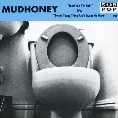 Touch Me I'm Sick - Mudhoney - 7''